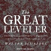 The Great Leveler: Violence and the History of Inequality from the Stone Age to the Twenty-First Century