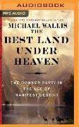 The Best Land Under Heaven: The Donner Party in the Age of Manifest Destiny