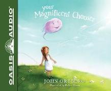 Your Magnificent Chooser: Teaching Kids to Make Godly Choices