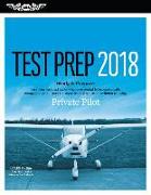 Private Pilot Test Prep 2018: Study & Prepare: Pass Your Test and Know What Is Essential to Become a Safe, Competent Pilot from the Most Trusted Sou