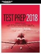 Instrument Rating Test Prep 2018: Study & Prepare: Pass Your Test and Know What Is Essential to Become a Safe, Competent Pilot from the Most Trusted S