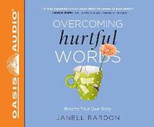 Overcoming Hurtful Words (Library Edition): Rewrite Your Own Story