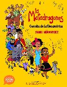 La Matadragones: Cuentos de Latinoamérica: A Toon Graphic