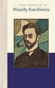 A Short Biography of Wassily Kandinsky