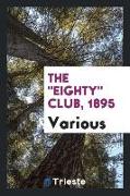 The "Eighty" Club, 1895