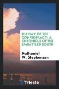 The day of the confederacy, a chronicle of the embattled South