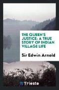 The Queen's Justice: A True Story of Indian Village Life