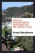 Festival studies, being thoughts on the Jewish year