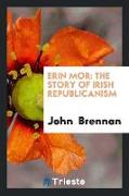 Erin Mor: The Story of Irish Republicanism