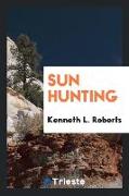 Sun Hunting, Adventures and Observations Among the Native and Migratory Tribes of Florida, Including the Stoical Time-Killers of Palm Beach, the Gentl