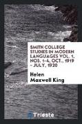 Smith College Studies in Modern Languages Vol. 1, Nos. 1-4, Oct., 1919 - July, 1920