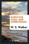 Gustavus Vasa, and Other Poems