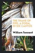 The Thane of Fife, A Poem, in Six Cantos