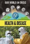 Our World in Crisis: Health and Disease