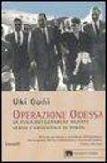 Operazione Odessa. La fuga dei gerarchi nazisti verso l'Argentina di Perón