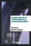Experiments in international administration