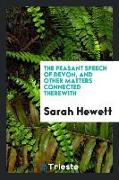 The peasant speech of Devon, and other matters connected therewith