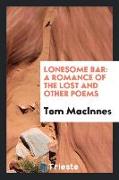 Lonesome Bar: A Romance of the Lost and Other Poems