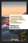 Tanglewood tales for girls and boys, being a second Wonderbook