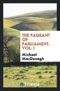 The Pageant of Parliament. Vol. I