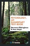 Psychology, an elementary text-book