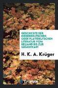 Geschichte der niederdeutschen oder plattdeutschen Literatur vom Heliand bis zur Gegenwart