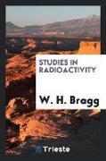 Studies in radioactivity