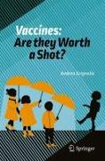 Vaccines: Are they Worth a Shot?