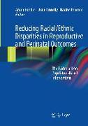 Reducing Racial/Ethnic Disparities in Reproductive and Perinatal Outcomes