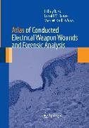 Atlas of Conducted Electrical Weapon Wounds and Forensic Analysis