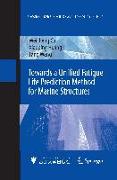 Towards a Unified Fatigue Life Prediction Method for Marine Structures