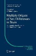 Multiple Origins of Sex Differences in Brain