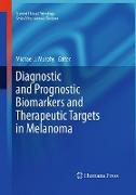 Diagnostic and Prognostic Biomarkers and Therapeutic Targets in Melanoma