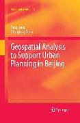 Geospatial Analysis to Support Urban Planning in Beijing