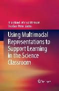 Using Multimodal Representations to Support Learning in the Science Classroom