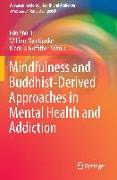 Mindfulness and Buddhist-Derived Approaches in Mental Health and Addiction