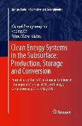 Clean Energy Systems in the Subsurface: Production, Storage and Conversion