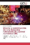 Diseño y construcción de una máquina ruteadora de control numérico CNC