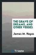 The Grave of Dreams, and Other Verses