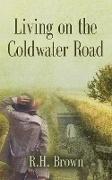 Living on the Coldwater Road