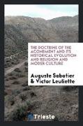 The Doctrine of the Atonement And its Historical Evolution and Religion and Modern Culture