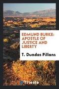 Edmund Burke, apostle of justice and liberty