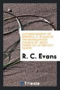 Autobiography of Bishop R. C. Evans of the Reorganized Church of Jesus Christ of Latter Day Saints