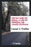 The Bayard of India, A Life of General Sir James Outram
