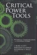 Critical Power Tools: Technical Communication and Cultural Studies