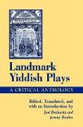 Landmark Yiddish Plays: A Critical Anthology