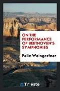 On the performance of Beethoven's symphonies