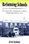 Reforming Schools: Working Within a Progressive Tradition During Conservative Times