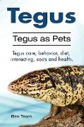 Tegus. Tegus as Pets. Tegus care, behavior, diet, interacting, costs and health