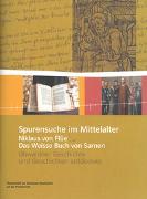 Spurensuche im Mittelalter – Niklaus von Flüe und das Weisse Buch von Sarnen